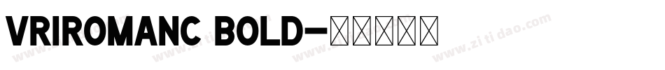 VriROmanC Bold字体转换